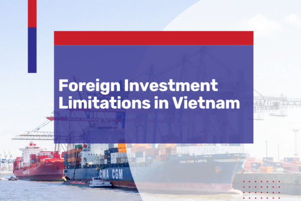 Foreign Investment Limitations in Vietnam