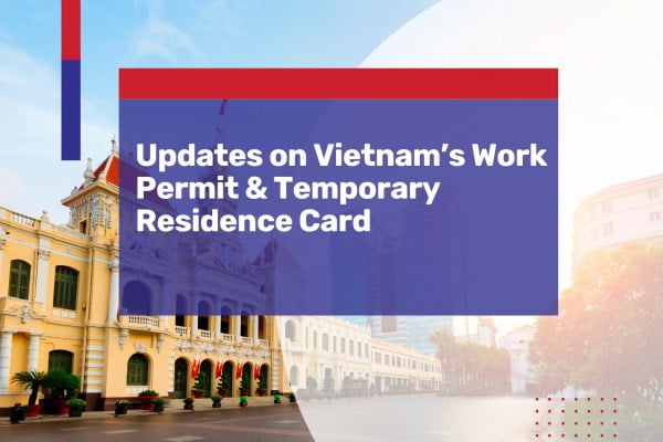 Vietnam TRC & Work permit updates