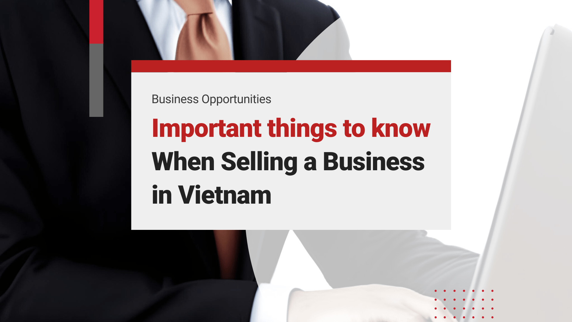 Important Things to Know when Selling a Business in Vietnam 