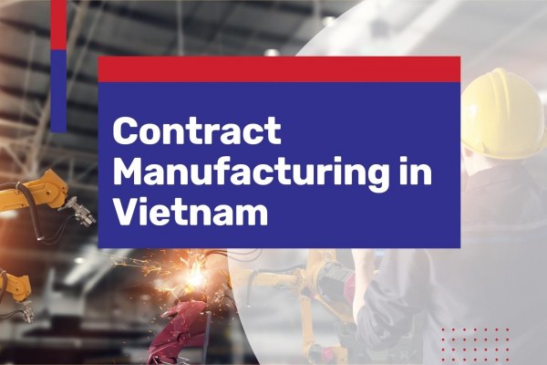 Contract Manufacturing Vietnam